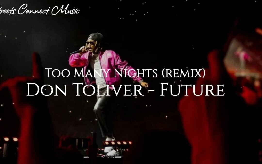 Don Toliver X Future – Too Many Nights [REMIX]