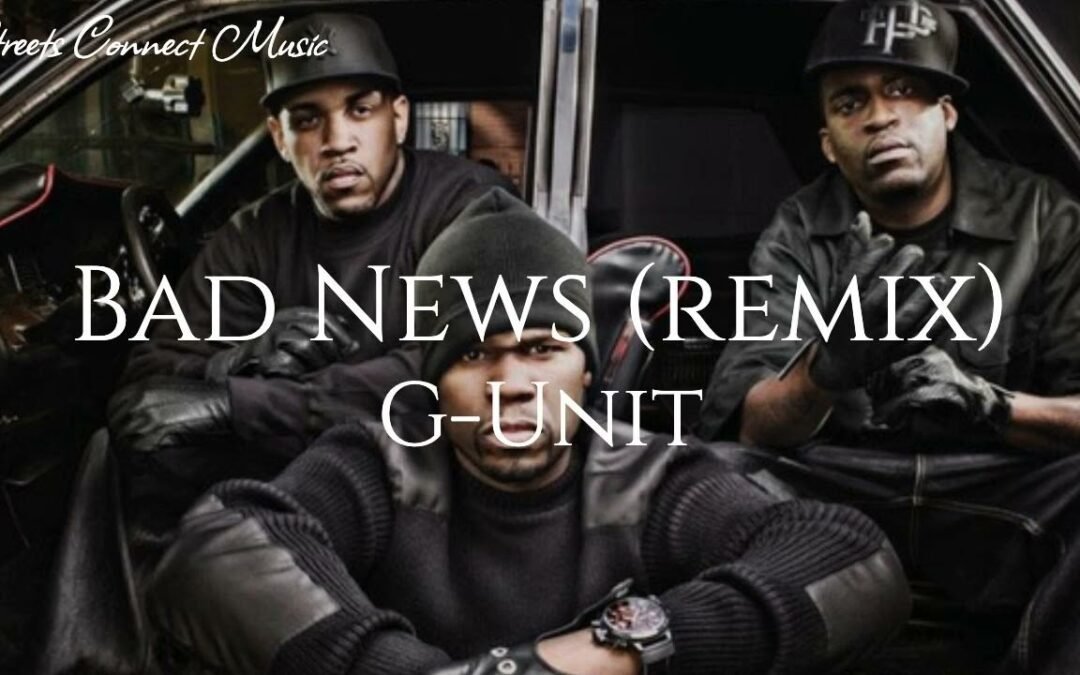 G-Unit – Bad News [REMIX]