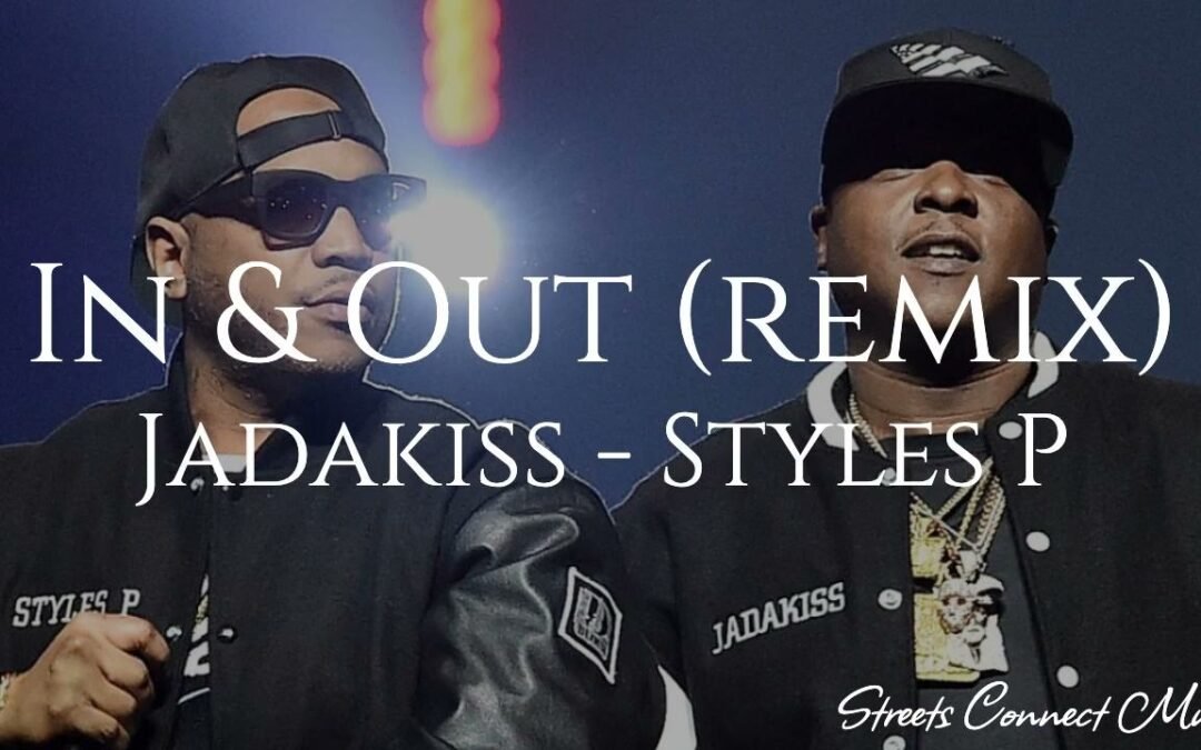 Jadakiss & Styles P – In & Out [REMIX]