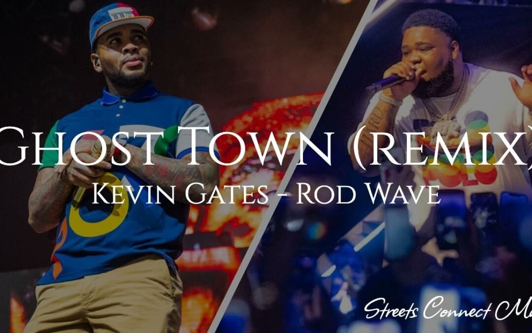 Kevin Gates & Rod Wave – Ghost Town [REMIX]