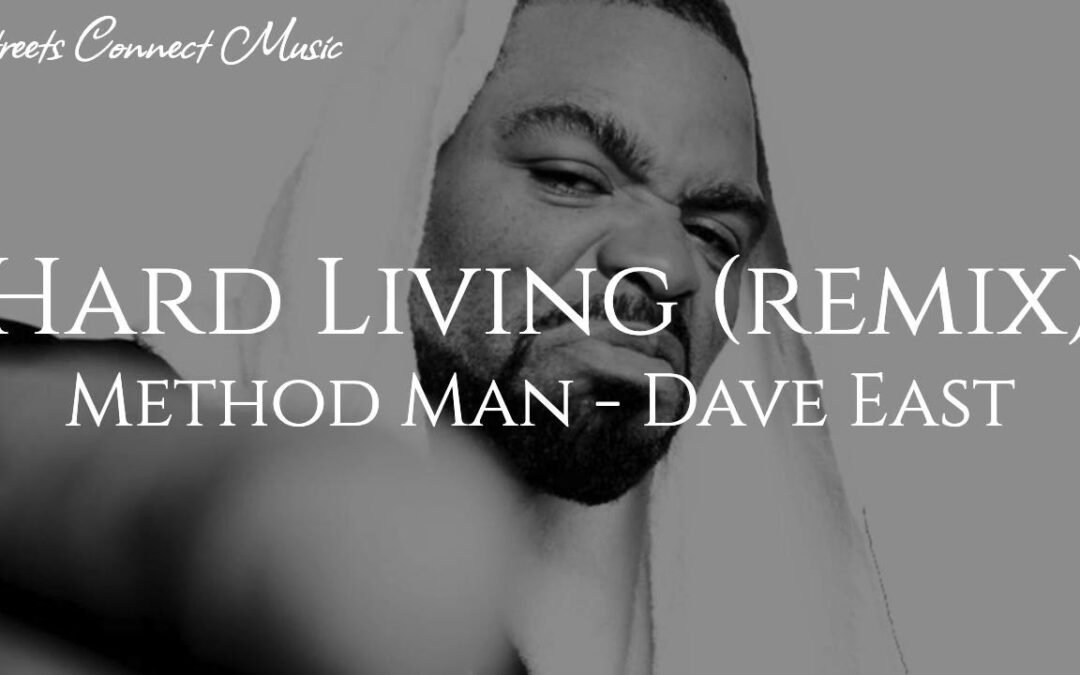 Method Man & Dave East – Hard Living [REMIX]