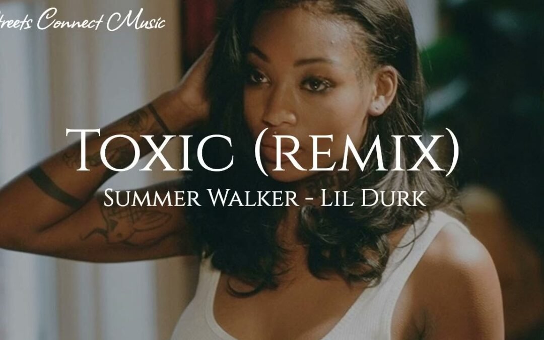 Summer Walker ft. Lil Durk – Toxic [REMIX]