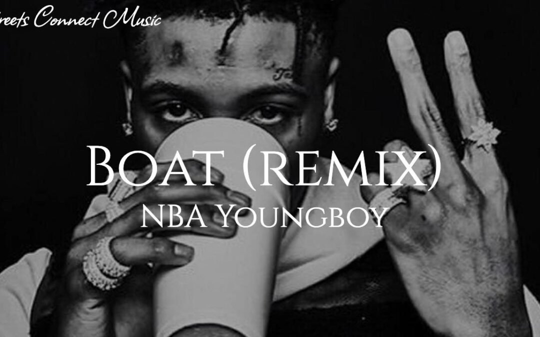 NBA Youngboy – Boat [REMIX]